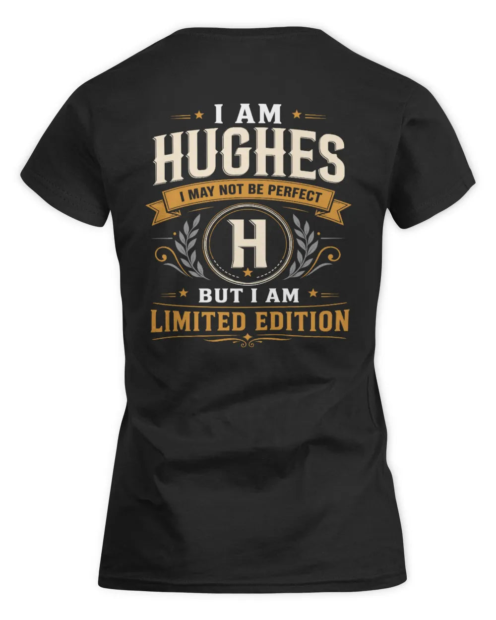 HUGHES KT88-V9 - Personalized “I Am NAME I May Not Be Perfect, But I Am Limited Edition” - Women's Standard T-Shirt - Black