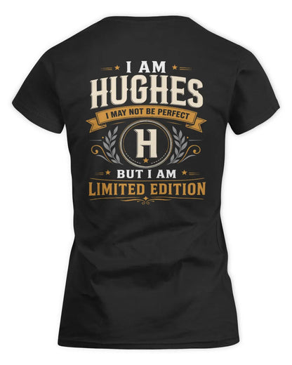 HUGHES KT88-V9 - Personalized “I Am NAME I May Not Be Perfect, But I Am Limited Edition” - Women's Standard T-Shirt - Black