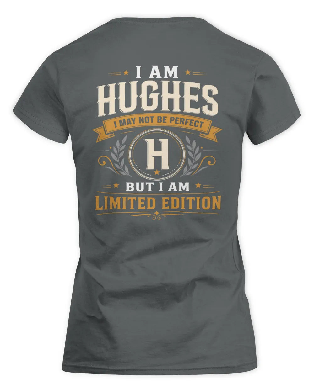 HUGHES KT88-V9 - Personalized “I Am NAME I May Not Be Perfect, But I Am Limited Edition” - Women's Standard T-Shirt - Charcoal