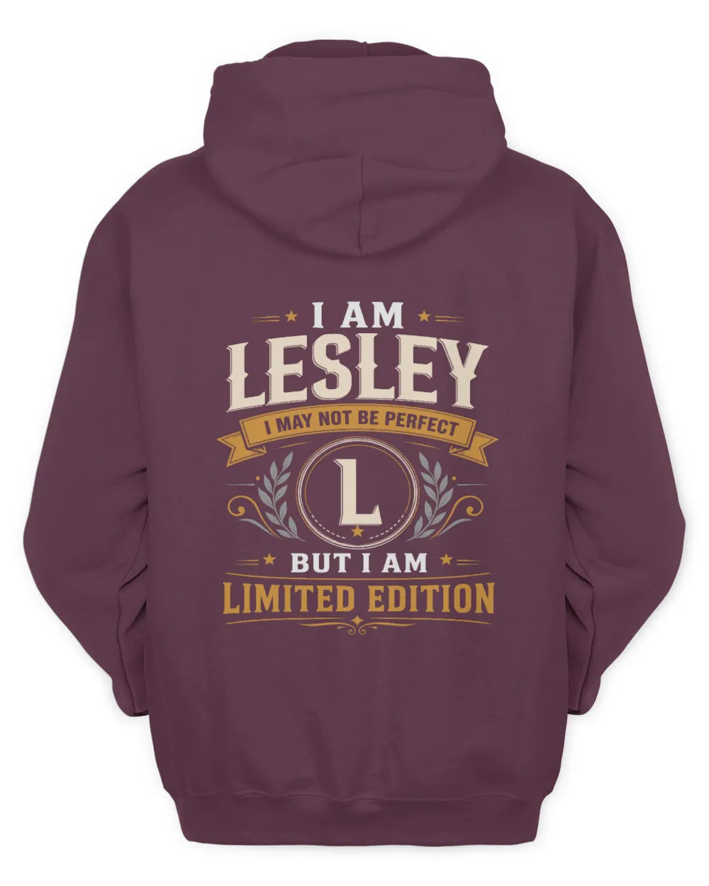LESLEY KT88-V9 - Personalized “I Am NAME I May Not Be Perfect, But I Am Limited Edition” - Unisex Hoodie - Maroon