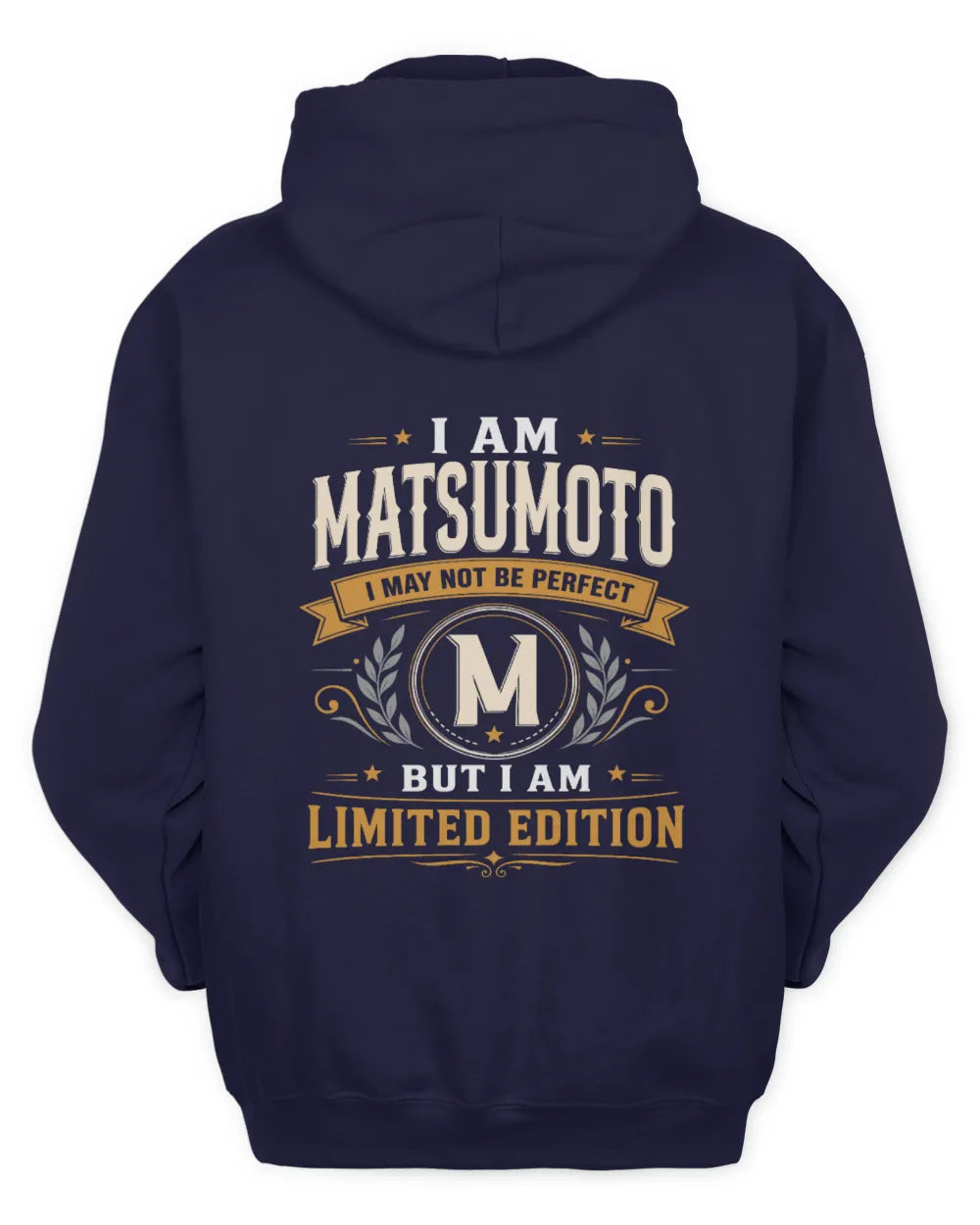MATSUMOTO KT88-V9 - Personalized “I Am NAME I May Not Be Perfect, But I Am Limited Edition” - Unisex Hoodie - Navy