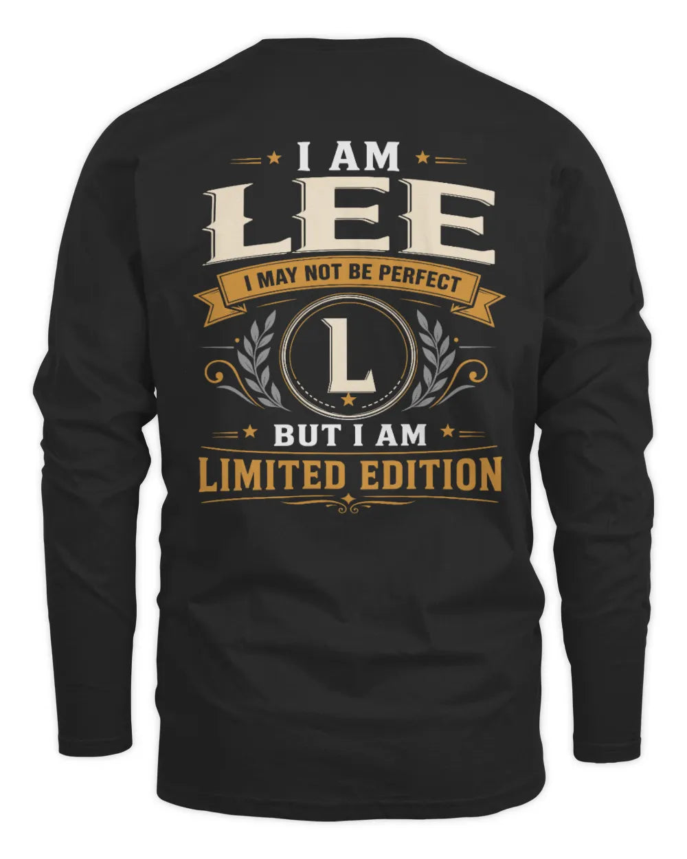LEE KT88-V9 - Personalized “I Am NAME I May Not Be Perfect, But I Am Limited Edition” - Men's Long Sleeved T-Shirt - Black