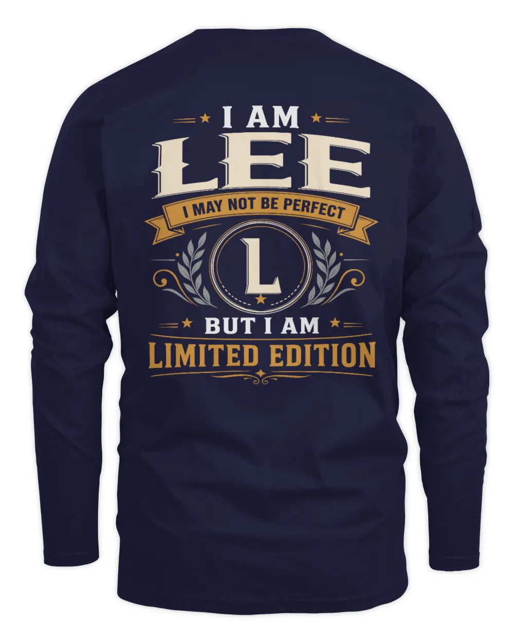 LEE KT88-V9 - Personalized “I Am NAME I May Not Be Perfect, But I Am Limited Edition” - Men's Long Sleeved T-Shirt - Navy