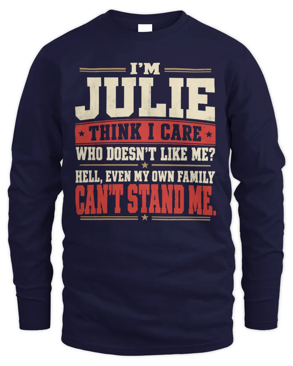 JULIE-KTL06-H009 I’m [NAME] – Think I Care? Personalized Funny T-Shirt - Men's Long Sleeved T-Shirt - Navy