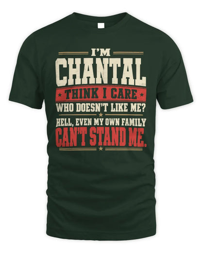 CHANTAL-KTL06-H009 I’m [NAME] – Think I Care? Personalized Funny T-Shirt - Unisex Standard T-Shirt - Forest Green