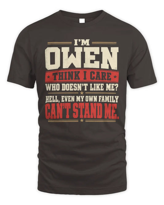 OWEN-KTL06-H009 I’m [NAME] – Think I Care? Personalized Funny T-Shirt - Unisex Standard T-Shirt - Dark Chocolate