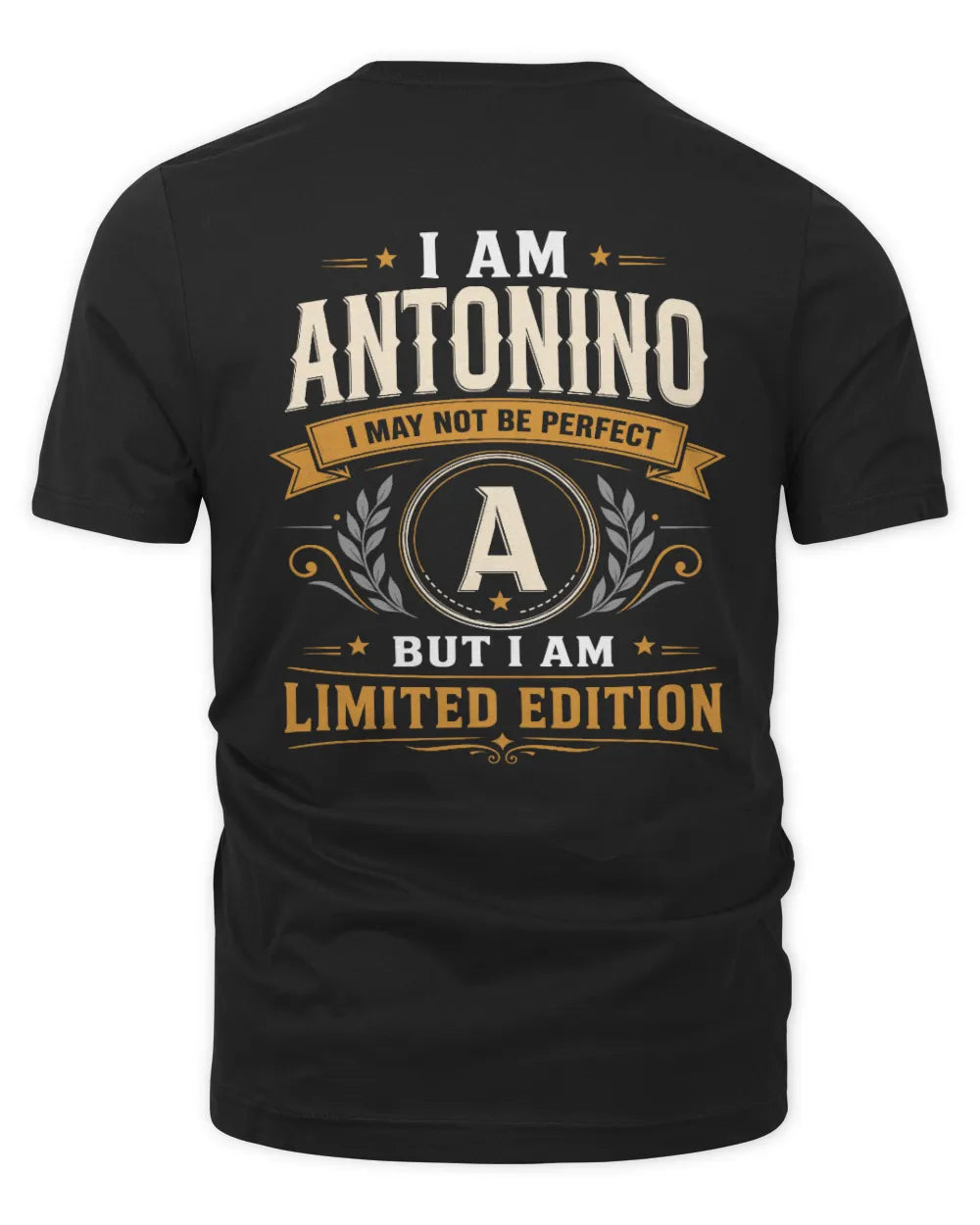 ANTONINO KT88-V9 - Personalized “I Am NAME I May Not Be Perfect, But I Am Limited Edition” - Unisex Premium T-Shirt - Black