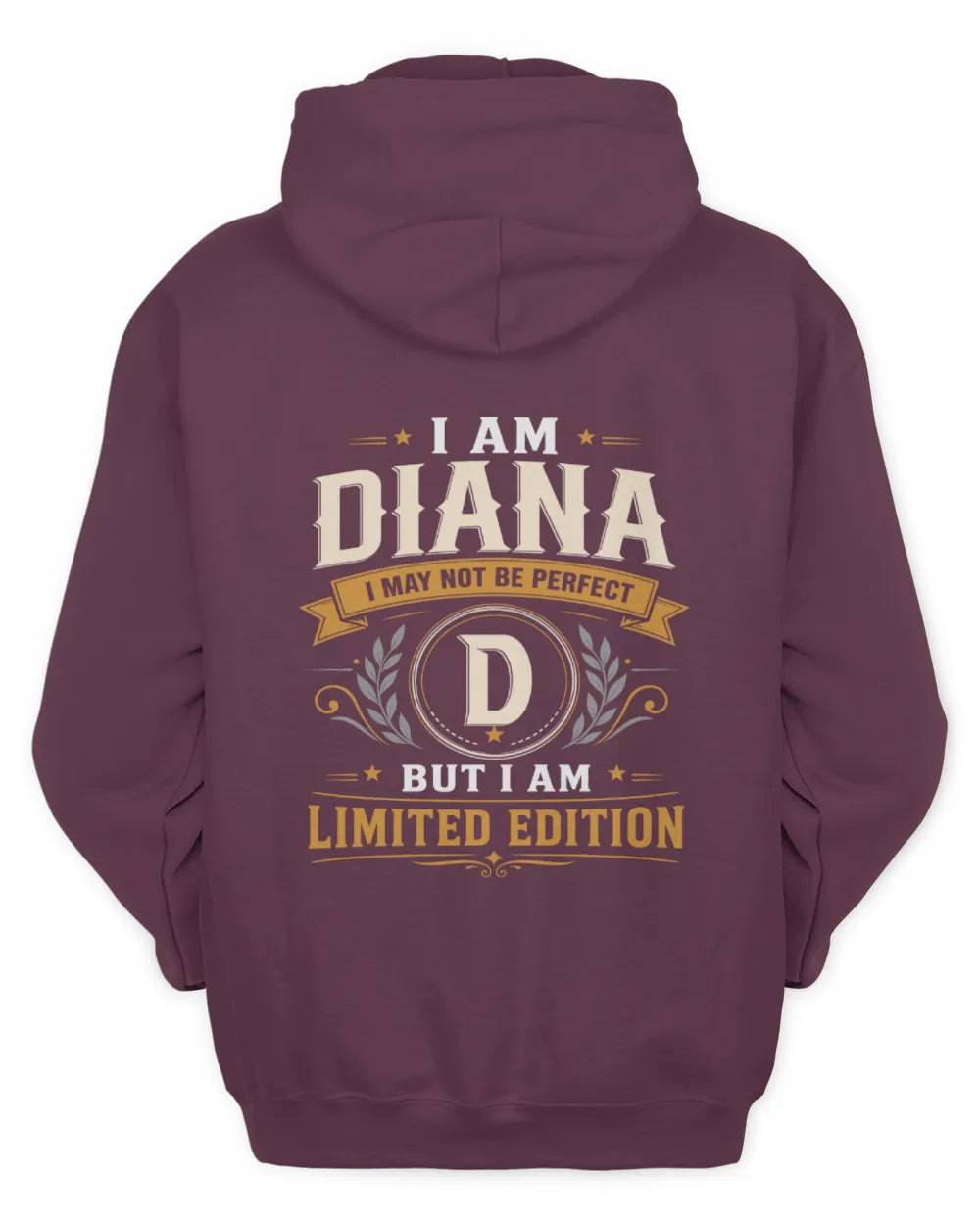 DIANA KT88-V9 - Personalized “I Am NAME I May Not Be Perfect, But I Am Limited Edition” - Unisex Hoodie - Maroon