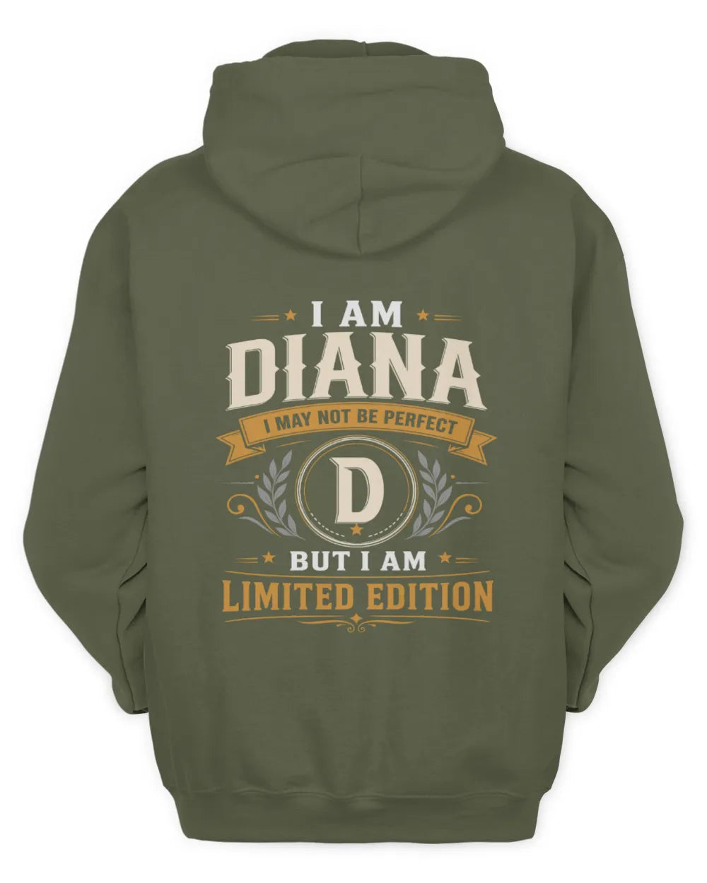 DIANA KT88-V9 - Personalized “I Am NAME I May Not Be Perfect, But I Am Limited Edition” - Unisex Hoodie - Military Green