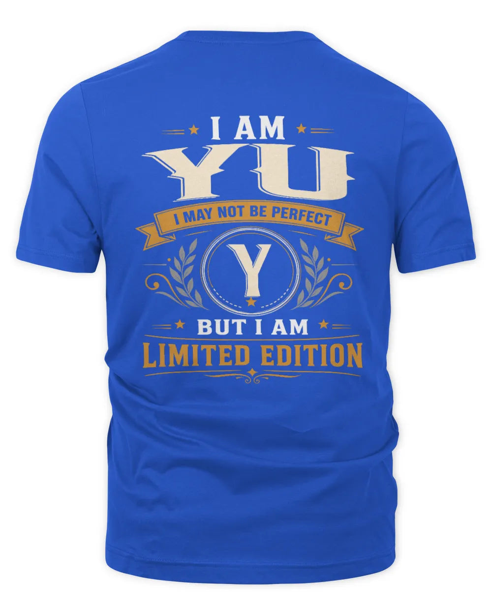YU KT88-V9 - Personalized “I Am NAME I May Not Be Perfect, But I Am Limited Edition” - Unisex Premium T-Shirt - Royal