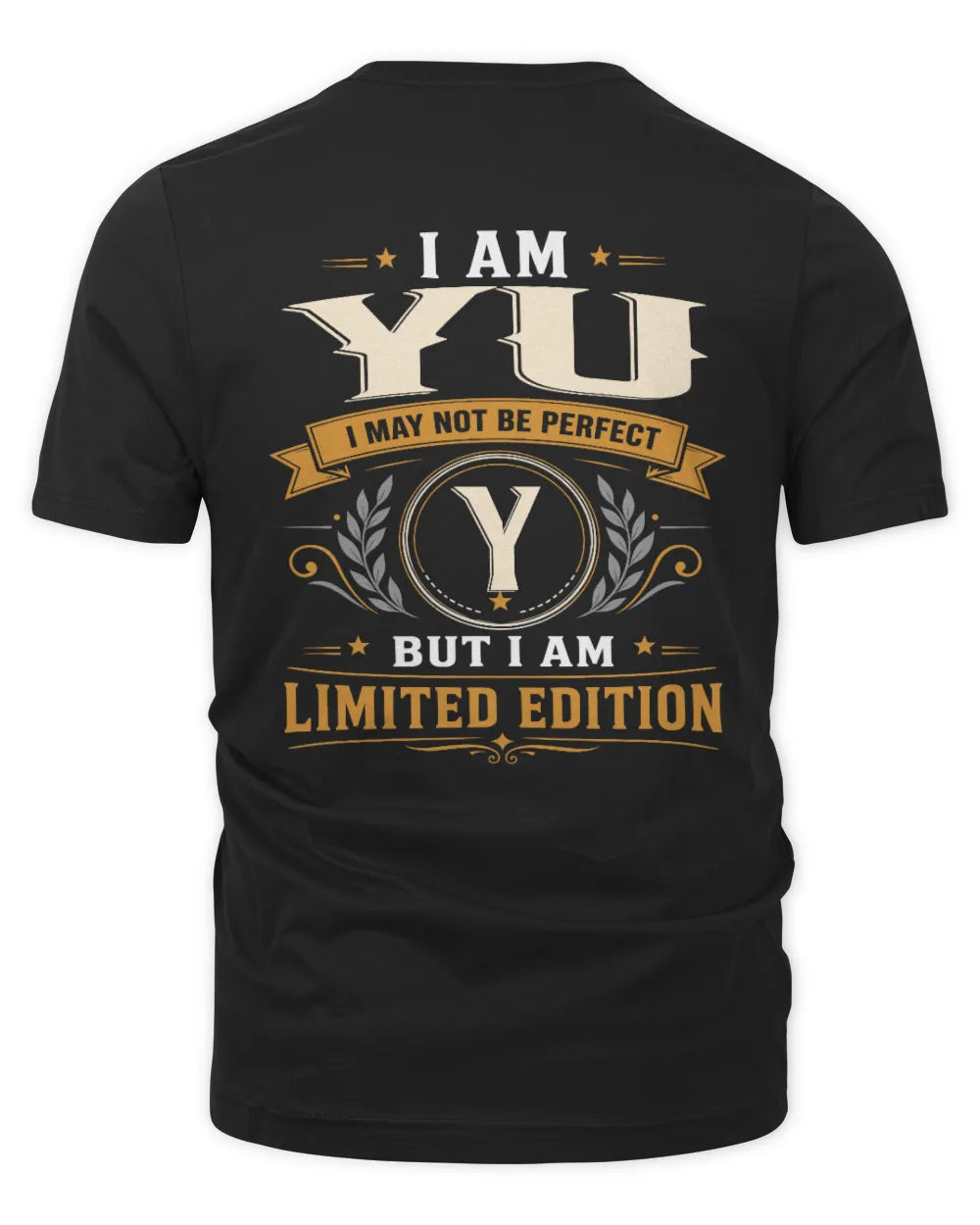 YU KT88-V9 - Personalized “I Am NAME I May Not Be Perfect, But I Am Limited Edition” - Unisex Premium T-Shirt - Black