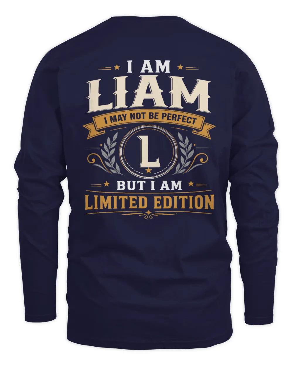 LIAM KT88-V9 - Personalized “I Am NAME I May Not Be Perfect, But I Am Limited Edition” - Men's Long Sleeved T-Shirt - Navy