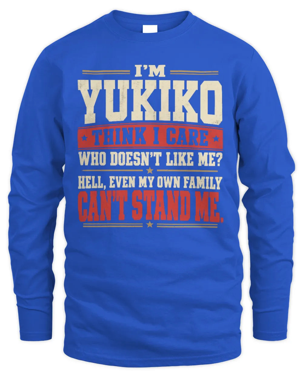 YUKIKO-KTL06-H009 I’m [NAME] – Think I Care? Personalized Funny T-Shirt - Men's Long Sleeved T-Shirt - Royal