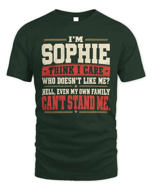 SOPHIE-KTL06-H009 I’m [NAME] – Think I Care? Personalized Funny T-Shirt - Unisex Standard T-Shirt - Forest Green