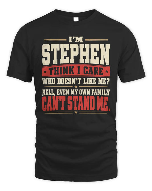 STEPHEN-KTL06-H009 I’m [NAME] – Think I Care? Personalized Funny T-Shirt - Unisex Standard T-Shirt - Black