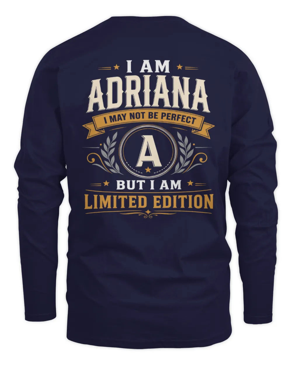 ADRIANA KT88-V9 - Personalized “I Am NAME I May Not Be Perfect, But I Am Limited Edition” - Men's Long Sleeved T-Shirt - Navy