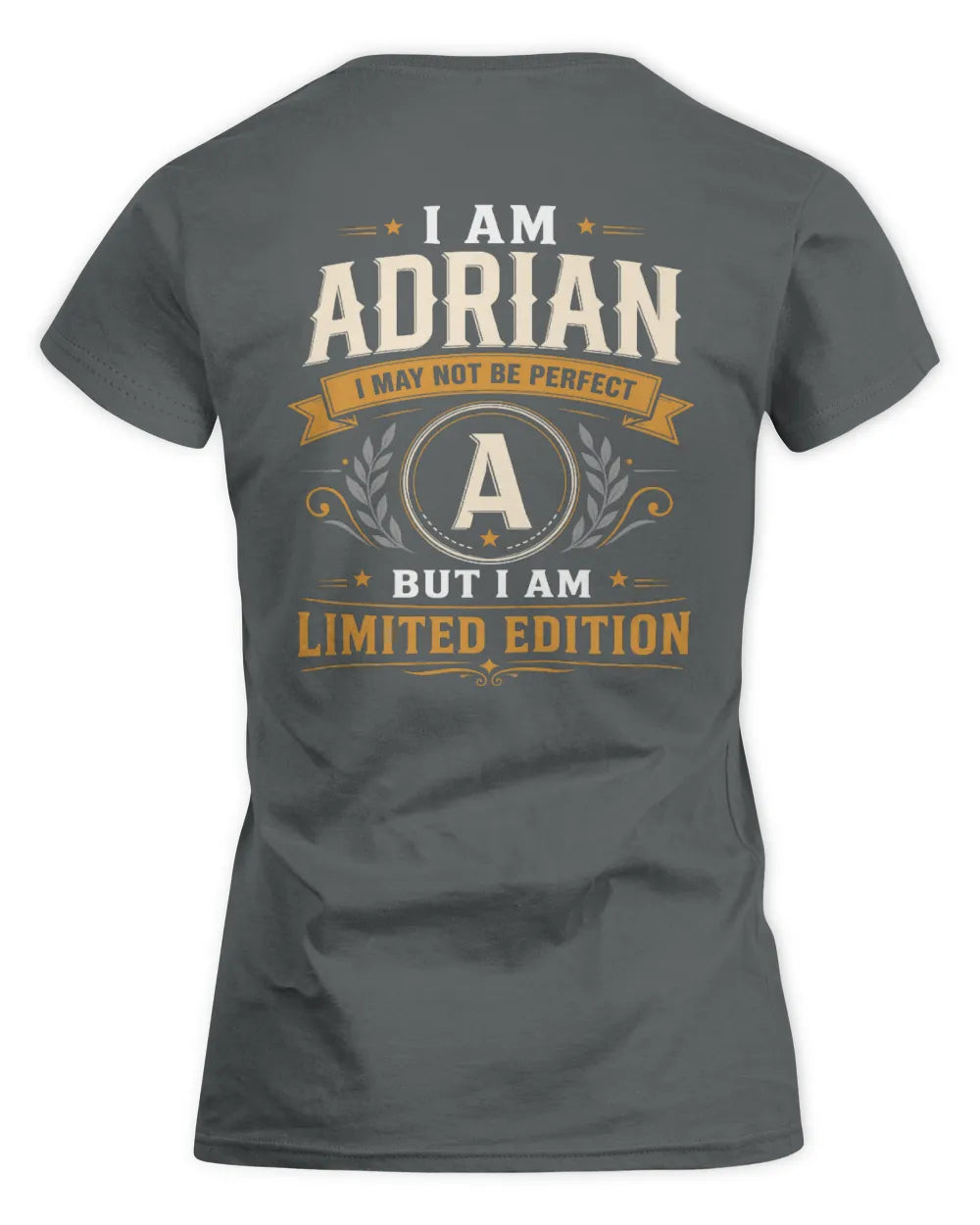 ADRIAN KT88-V9 - Personalized “I Am NAME I May Not Be Perfect, But I Am Limited Edition” - Women's Standard T-Shirt - Charcoal