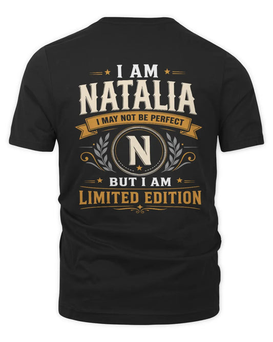 NATALIA KT88-V9 - Personalized “I Am NAME I May Not Be Perfect, But I Am Limited Edition” - Unisex Premium T-Shirt - Black
