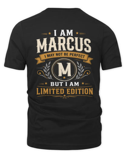 MARCUS KT88-V9 - Personalized “I Am NAME I May Not Be Perfect, But I Am Limited Edition” - Unisex Premium T-Shirt - Black
