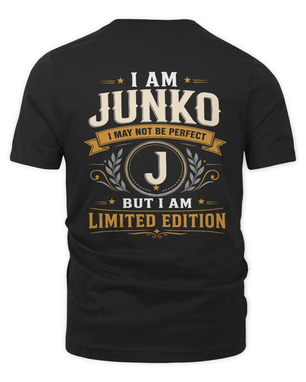 JUNKO KT88-V9 - Personalized “I Am NAME I May Not Be Perfect, But I Am Limited Edition” - Unisex Premium T-Shirt - Black