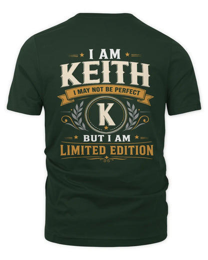 KEITH KT88-V9 - Personalized “I Am NAME I May Not Be Perfect, But I Am Limited Edition” - Unisex Premium T-Shirt - Forest Green