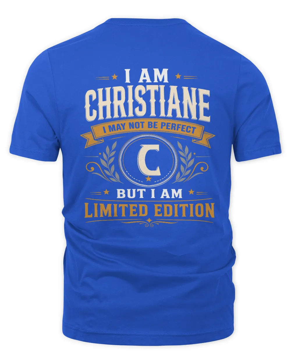 CHRISTIANE KT88-V9 - Personalized “I Am NAME I May Not Be Perfect, But I Am Limited Edition” - Unisex Premium T-Shirt - Royal