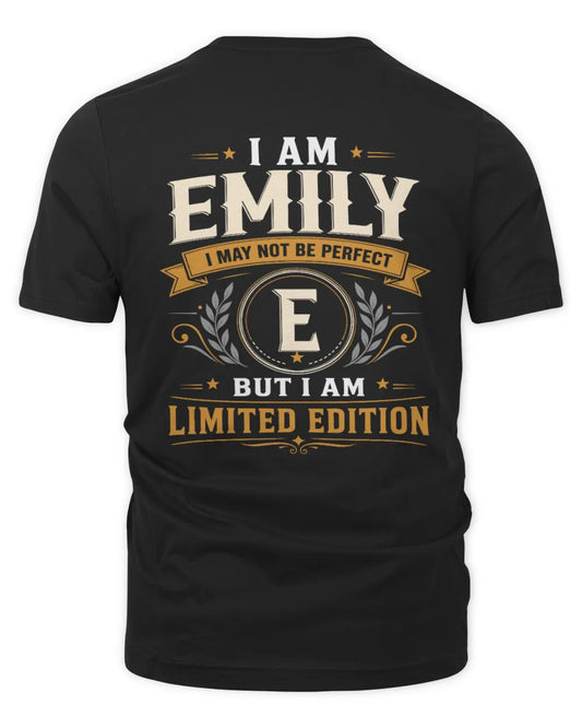 EMILY KT88-V9 - Personalized “I Am NAME I May Not Be Perfect, But I Am Limited Edition” - Unisex Premium T-Shirt - Black