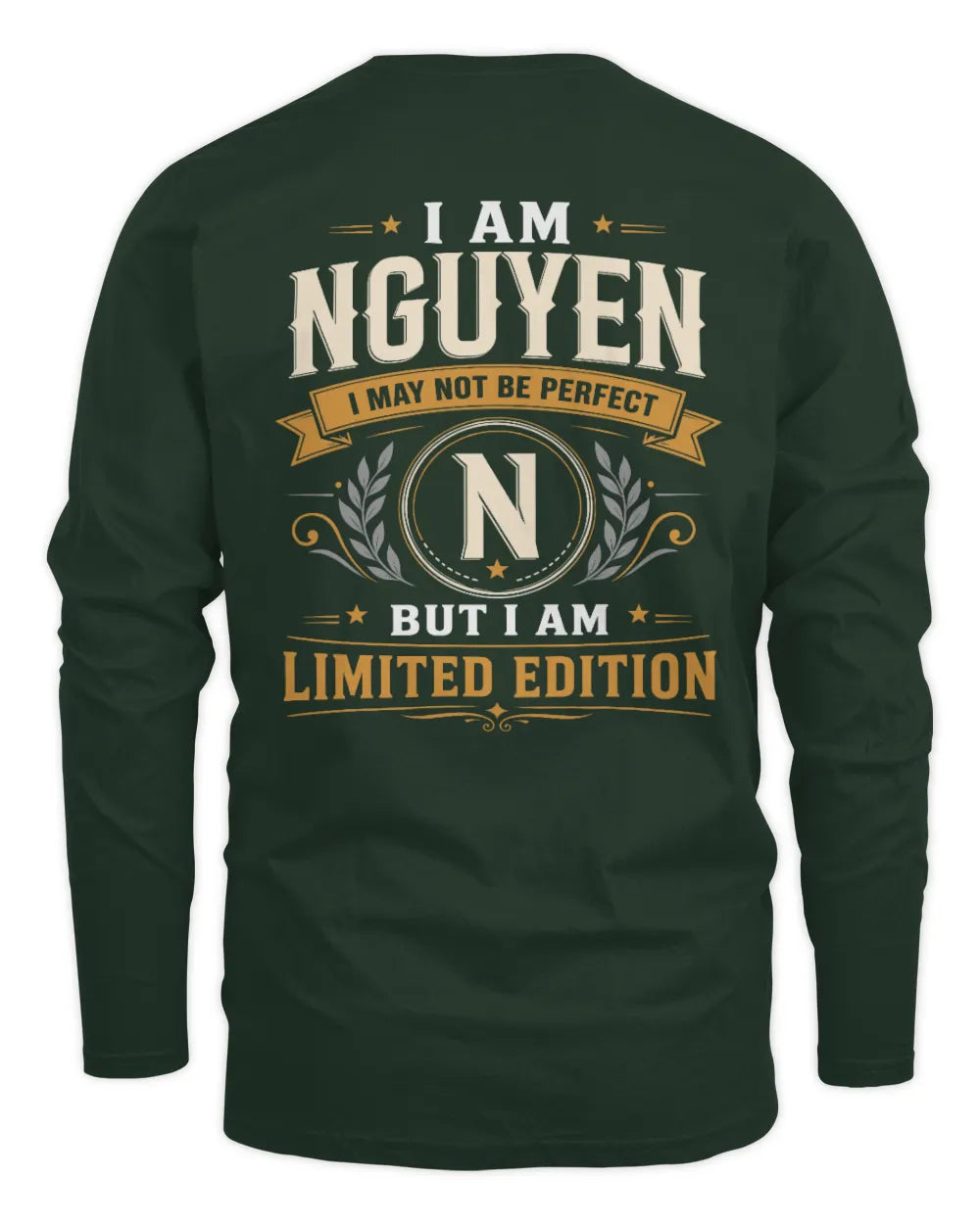 NGUYEN KT88-V9 - Personalized “I Am NAME I May Not Be Perfect, But I Am Limited Edition” - Men's Long Sleeved T-Shirt - Forest Green