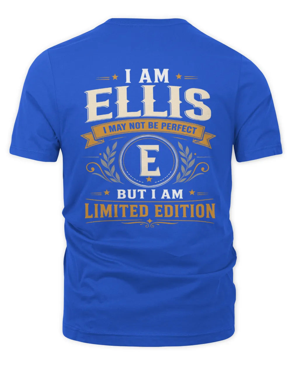 ELLIS KT88-V9 - Personalized “I Am NAME I May Not Be Perfect, But I Am Limited Edition” - Unisex Premium T-Shirt - Royal