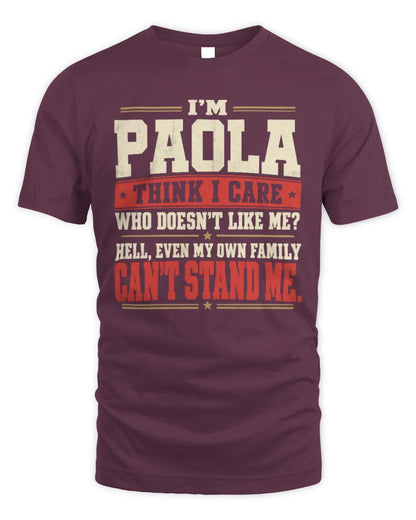 PAOLA-KTL06-H009 I’m [NAME] – Think I Care? Personalized Funny T-Shirt - Unisex Standard T-Shirt - Maroon