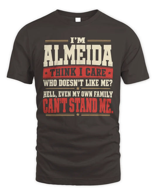 ALMEIDA-KTL06-H009 I’m [NAME] – Think I Care? Personalized Funny T-Shirt - Unisex Standard T-Shirt - Dark Chocolate
