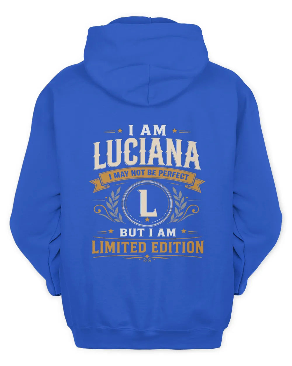 LUCIANA KT88-V9 - Personalized “I Am NAME I May Not Be Perfect, But I Am Limited Edition” - Unisex Hoodie - Royal