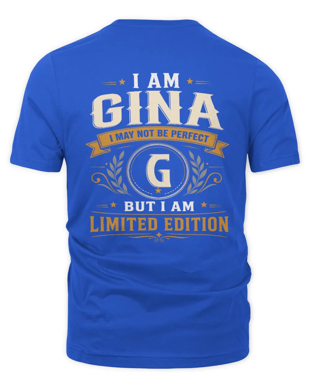 GINA KT88-V9 - Personalized “I Am NAME I May Not Be Perfect, But I Am Limited Edition” - Unisex Premium T-Shirt - Royal