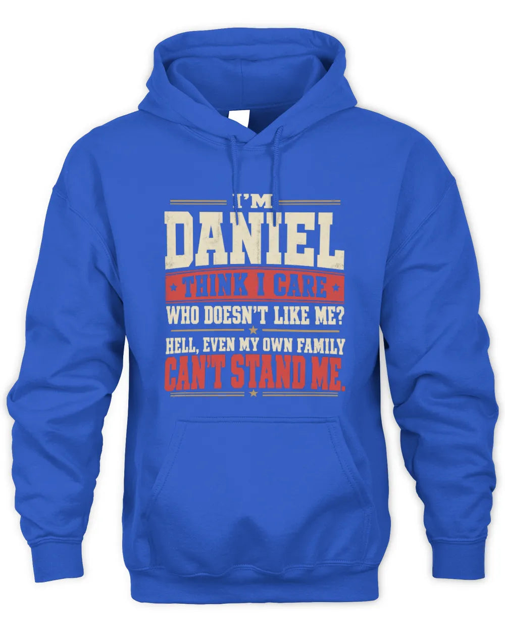 DANIEL-KTL06-H009 I’m [NAME] – Think I Care? Personalized Funny T-Shirt - Unisex Hoodie - Royal