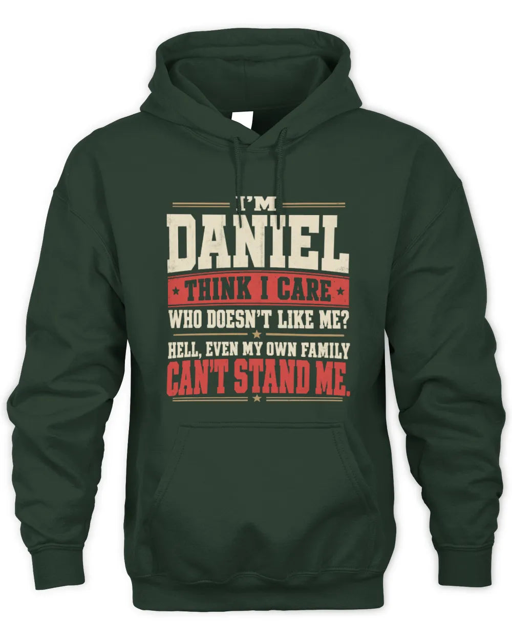 DANIEL-KTL06-H009 I’m [NAME] – Think I Care? Personalized Funny T-Shirt - Unisex Hoodie - Forest Green