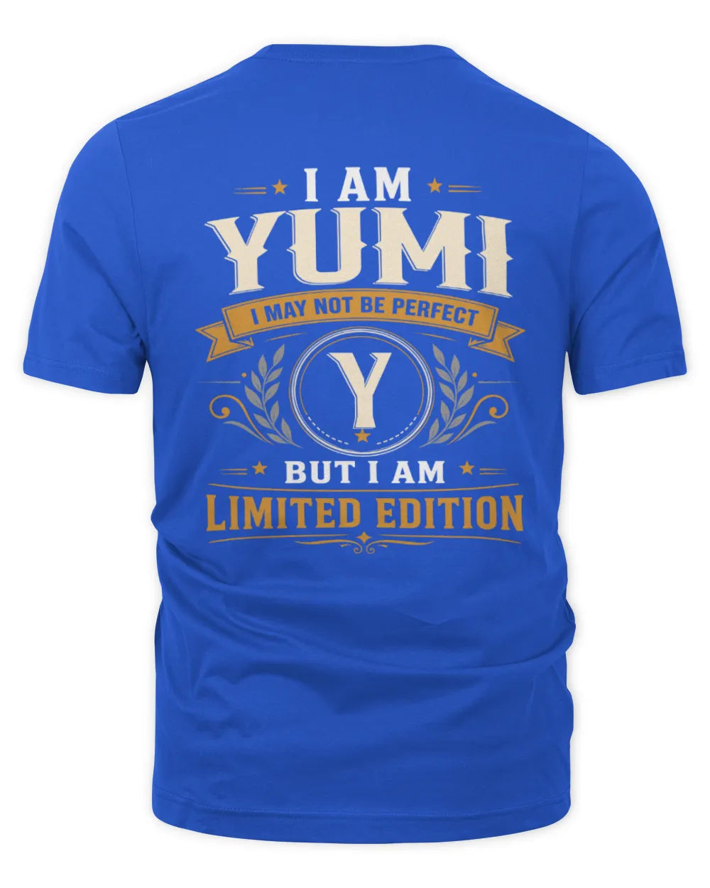 YUMI KT88-V9 - Personalized “I Am NAME I May Not Be Perfect, But I Am Limited Edition” - Unisex Premium T-Shirt - Royal