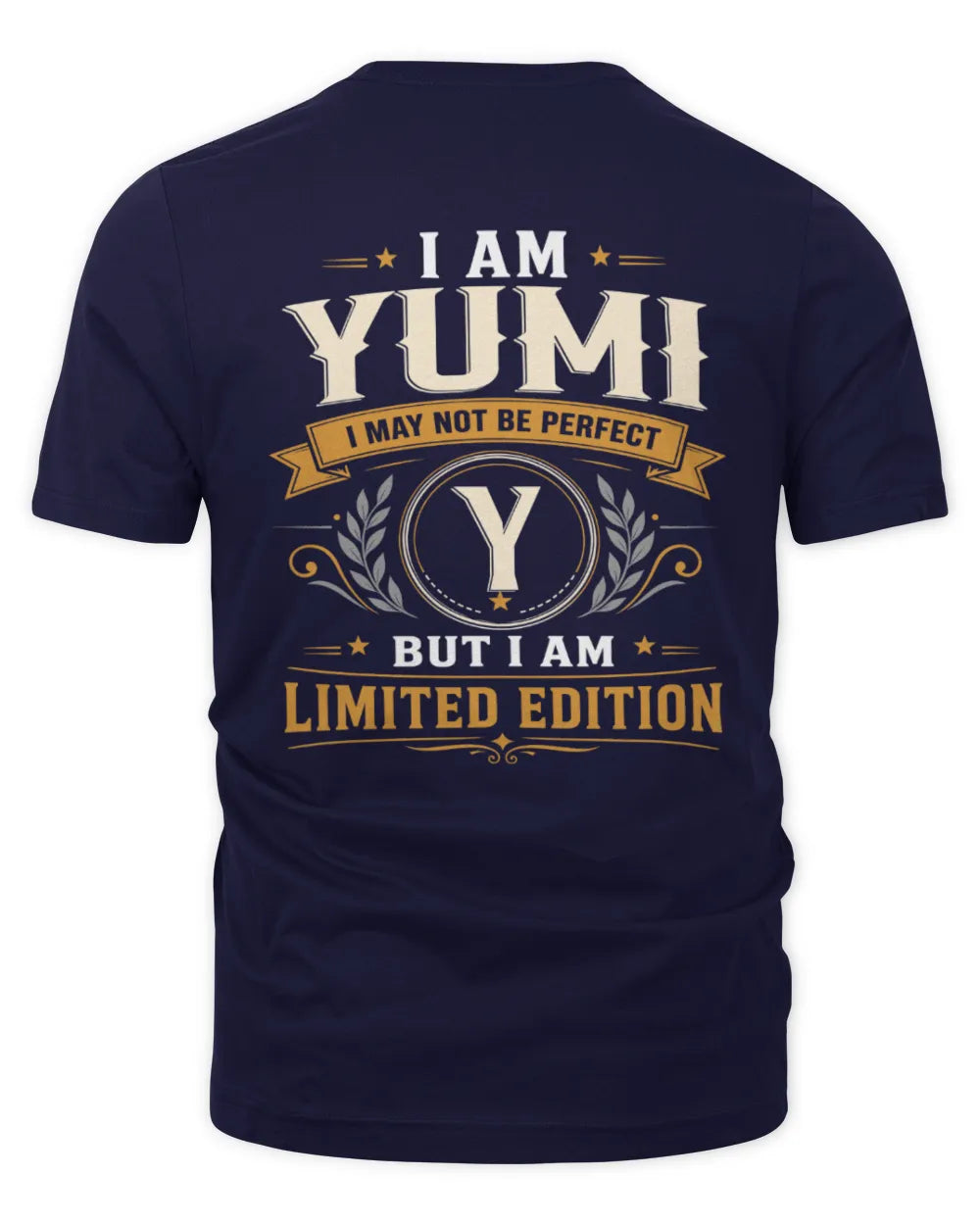 YUMI KT88-V9 - Personalized “I Am NAME I May Not Be Perfect, But I Am Limited Edition” - Unisex Premium T-Shirt - Navy