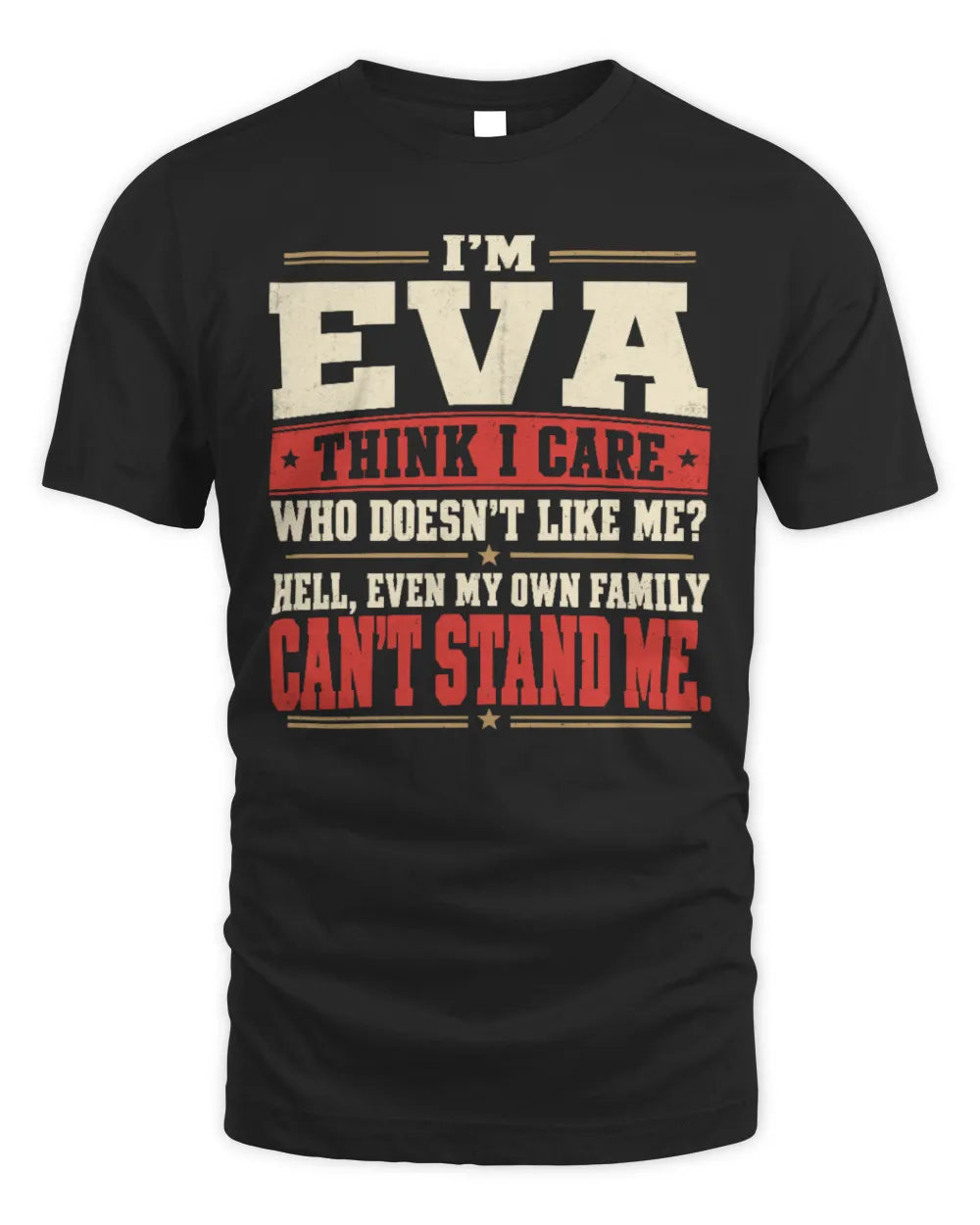 EVA-KTL06-H009 I’m [NAME] – Think I Care? Personalized Funny T-Shirt - Unisex Standard T-Shirt - Black