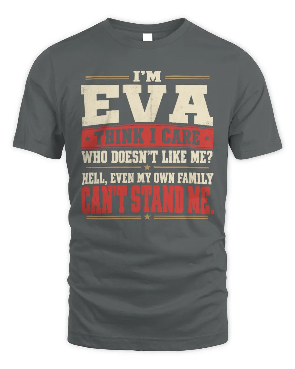 EVA-KTL06-H009 I’m [NAME] – Think I Care? Personalized Funny T-Shirt - Unisex Standard T-Shirt - Charcoal