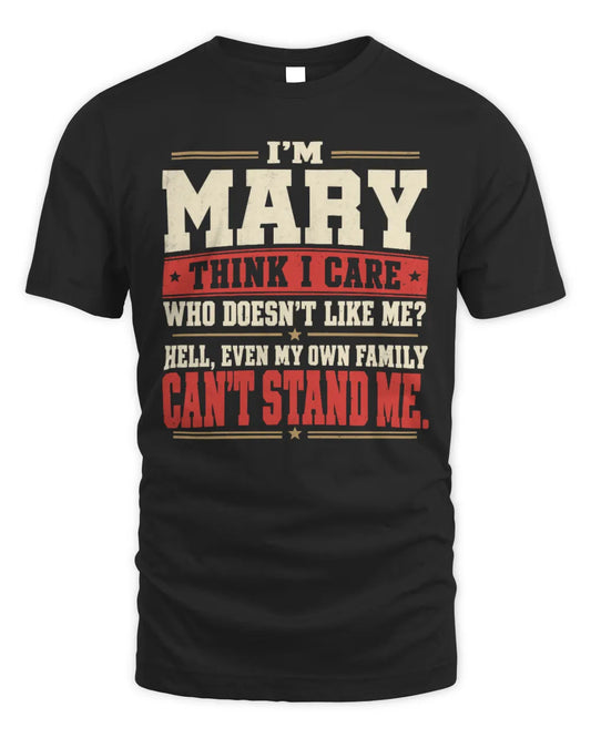 MARY-KTL06-H009 I’m [NAME] – Think I Care? Personalized Funny T-Shirt - Unisex Standard T-Shirt - Black