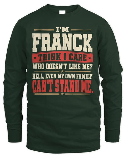 FRANCK-KTL06-H009 I’m [NAME] – Think I Care? Personalized Funny T-Shirt - Men's Long Sleeved T-Shirt - Forest Green