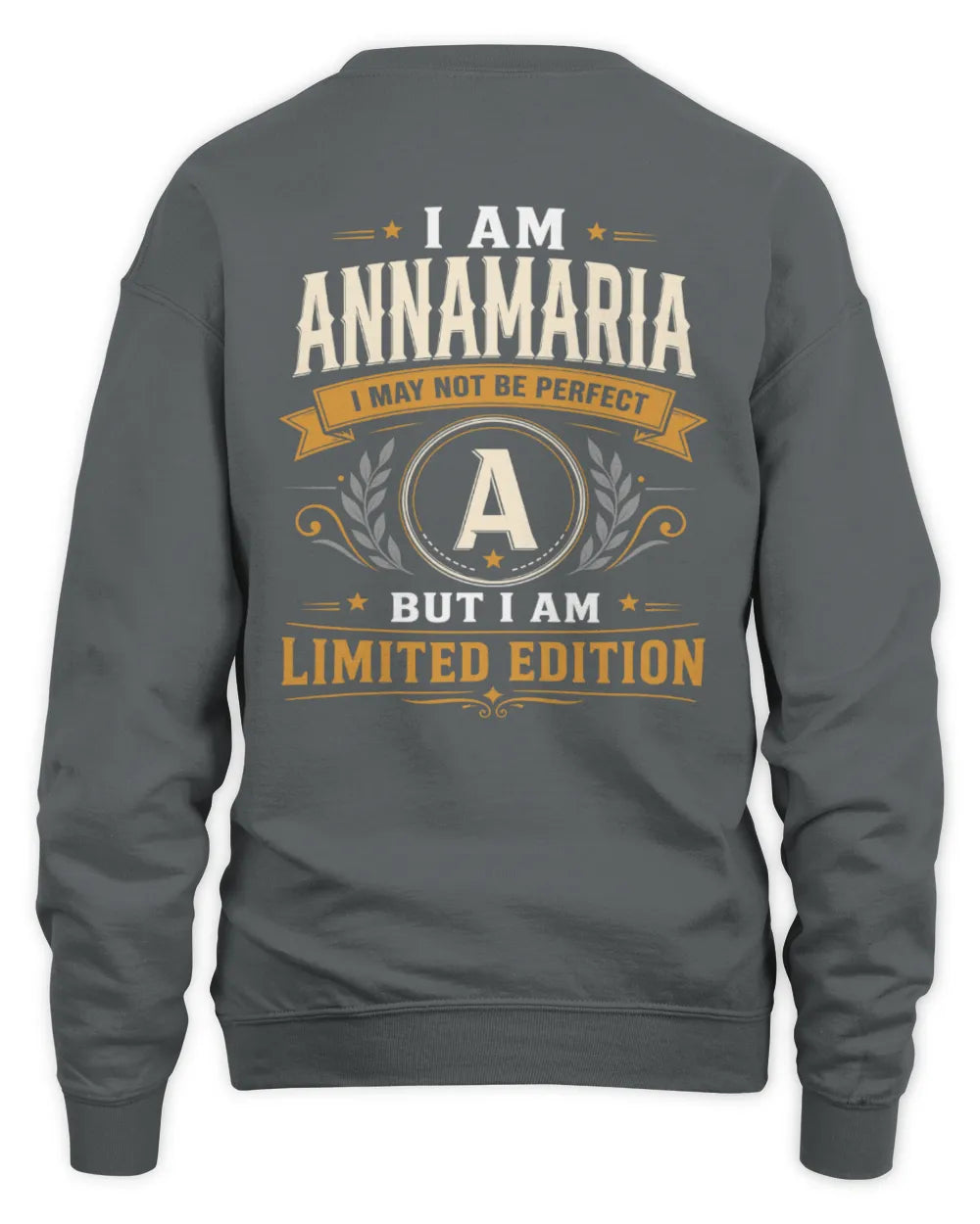 ANNAMARIA KT88-V9 - Personalized “I Am NAME I May Not Be Perfect, But I Am Limited Edition” - Unisex Sweatshirt - Charcoal