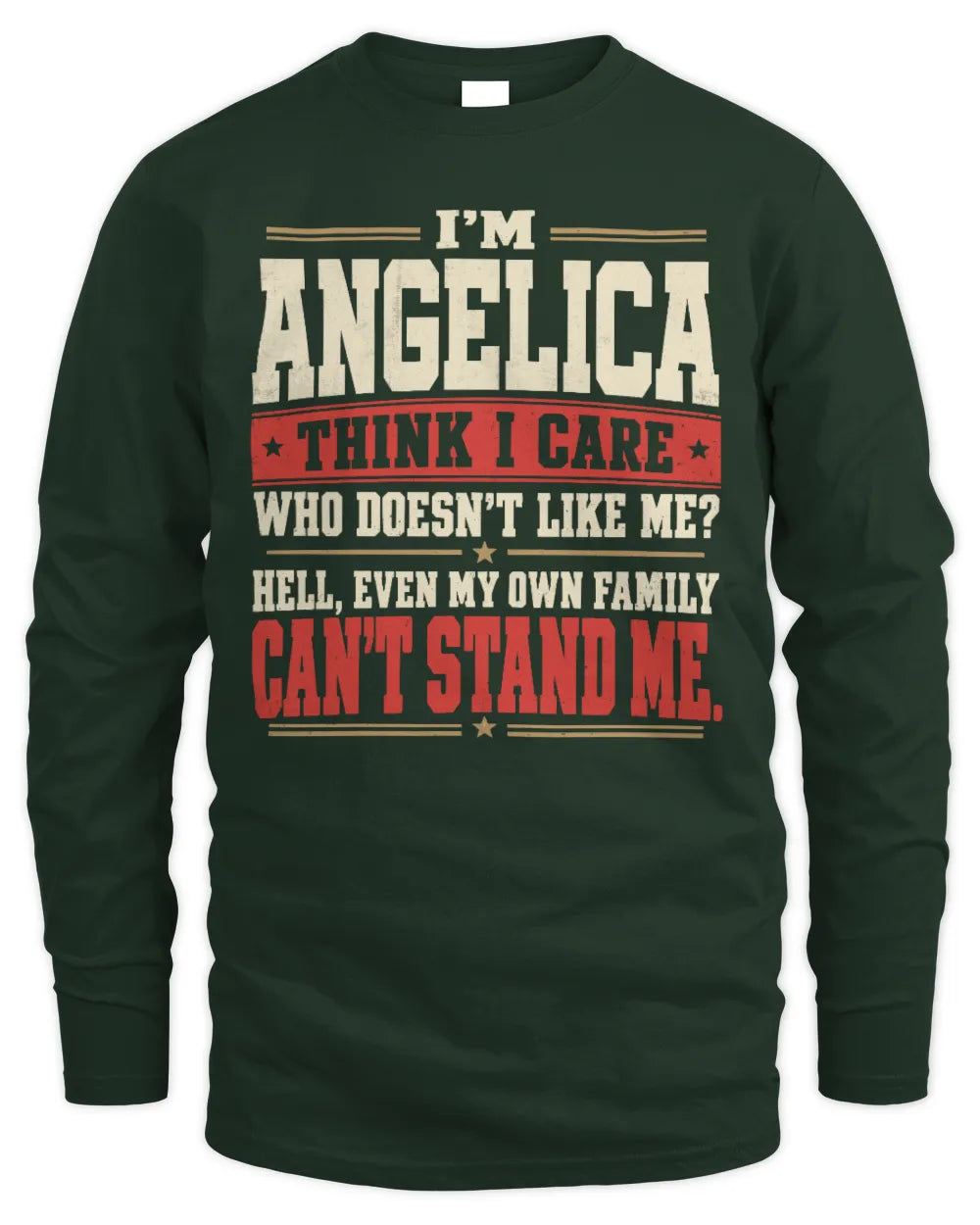 ANGELICA-KTL06-H009 I’m [NAME] – Think I Care? Personalized Funny T-Shirt - Men's Long Sleeved T-Shirt - Forest Green