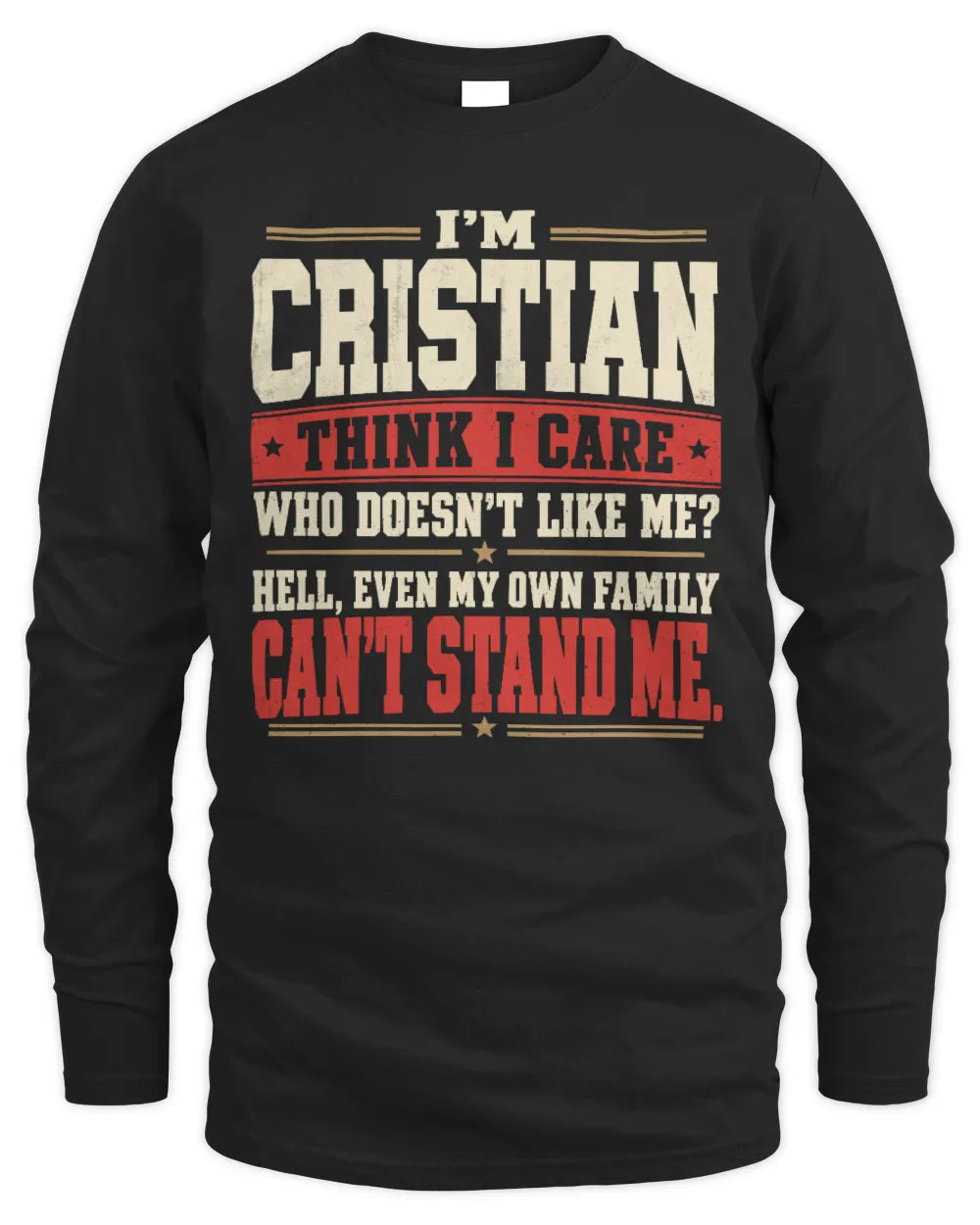 CRISTIAN-KTL06-H009 I’m [NAME] – Think I Care? Personalized Funny T-Shirt - Men's Long Sleeved T-Shirt - Black