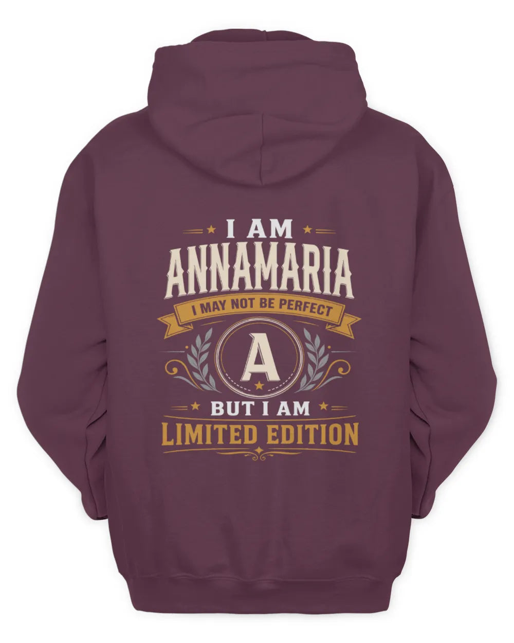 ANNAMARIA KT88-V9 - Personalized “I Am NAME I May Not Be Perfect, But I Am Limited Edition” - Unisex Hoodie - Maroon