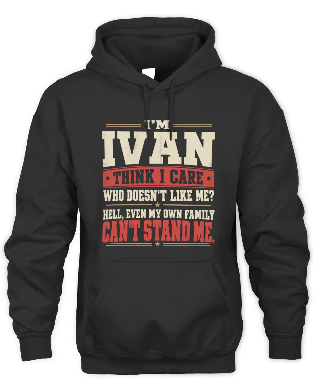 IVAN-KTL06-H009 I’m [NAME] – Think I Care? Personalized Funny T-Shirt - Unisex Hoodie - Black