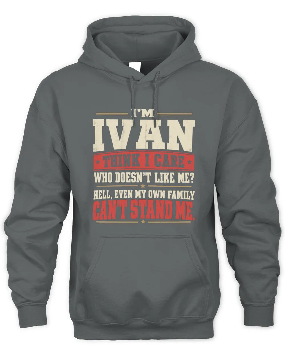 IVAN-KTL06-H009 I’m [NAME] – Think I Care? Personalized Funny T-Shirt - Unisex Hoodie - Charcoal
