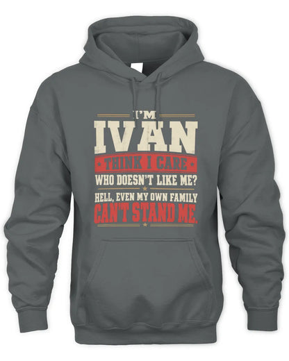 IVAN-KTL06-H009 I’m [NAME] – Think I Care? Personalized Funny T-Shirt - Unisex Hoodie - Charcoal