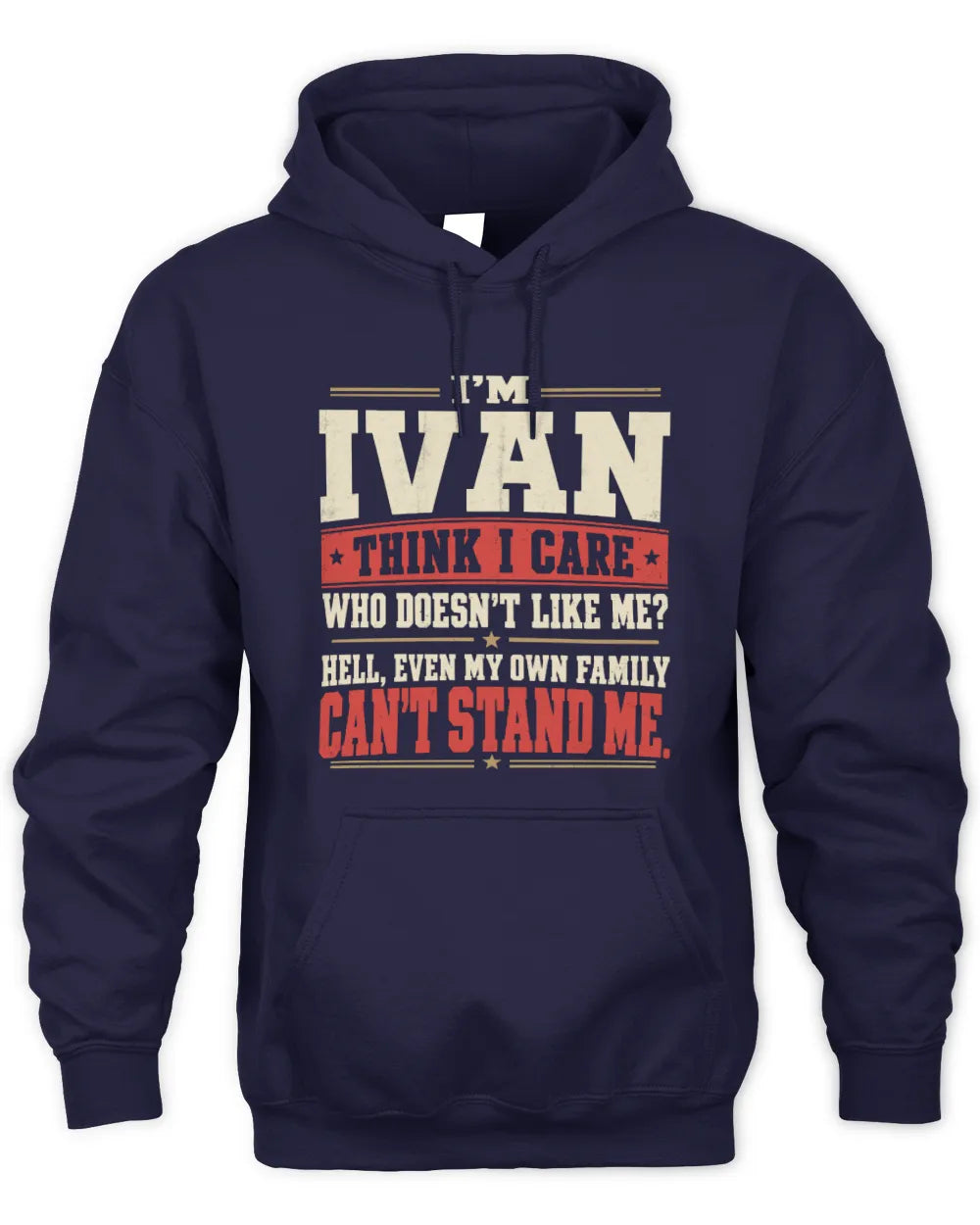IVAN-KTL06-H009 I’m [NAME] – Think I Care? Personalized Funny T-Shirt - Unisex Hoodie - Navy