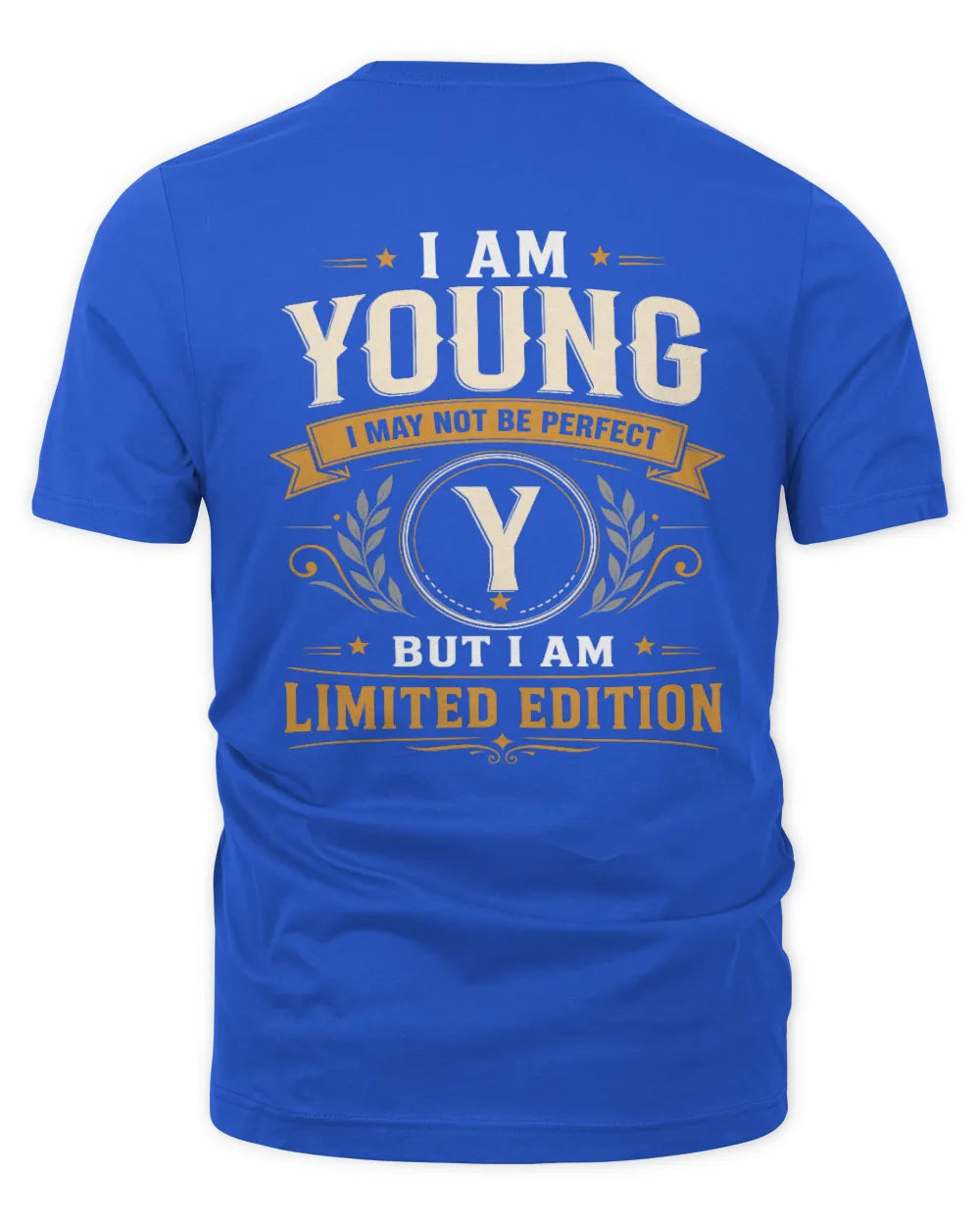 YOUNG KT88-V9 - Personalized “I Am NAME I May Not Be Perfect, But I Am Limited Edition” - Unisex Premium T-Shirt - Royal